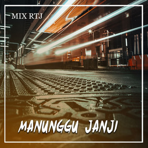 MIX RTJ - MANUNGGU JANJI