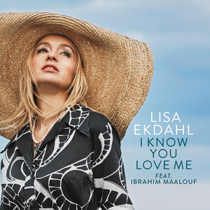 I Know You Love Me (feat. Ibrahim Maalouf) — Lisa Ekdahl