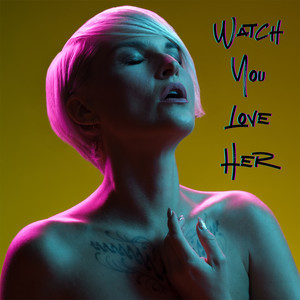 Watch You Love Her by Rozette