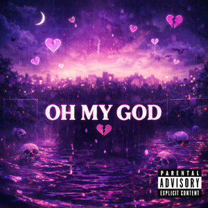 Oh My God by Faygo115