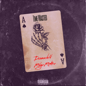 Time wasted by Dramachild, Ridge Ro$e