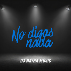 No digas nada by Dj Natha Music