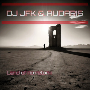 Land of No Return - Dancemix by Audaris, Dj Jfk, DJ Rosso