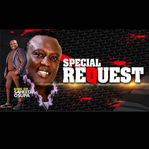 King Dr. Saheed Osupa - Special Request Pt. 1