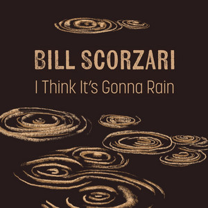 I Think It's Gonna Rain by Bill Scorzari