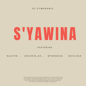 S'yawina by DJ Cymphonic, Kaay9n, SGIH-DAR, Ntshebzin, Dolphin_DX