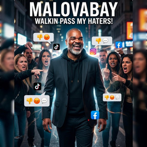 WALKIN PASS MY HATERS! by MALOVABAY