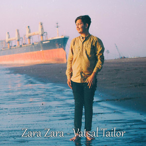 Vatsal Tailor - Zara Zara (Reflix)