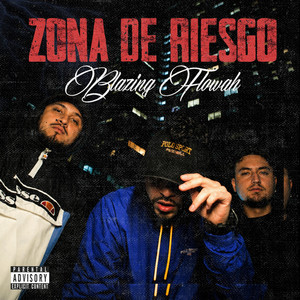 ZONA DE RIESGO by Blazing Flowah