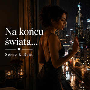 Na końcu świata by Serce & Beat