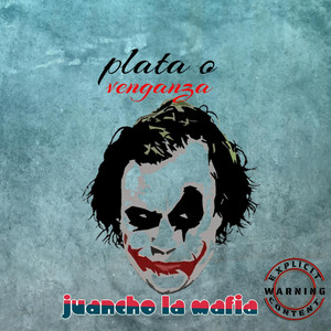 PLATA O VENGANZA by Juancho La Mafia