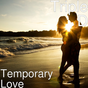 Temporary Love by Triple D, Domonique
