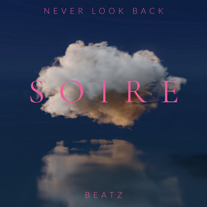 Never Look Back by Soire