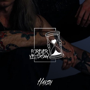 Forever Yesterday by HARSH