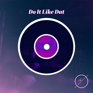 Do It Like Dat by TØVEO