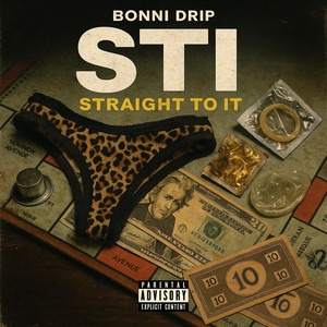 Bonni Drip - STI (Straight To It)