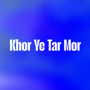 Haji Gull - Khor Ye Tar Mor