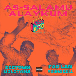 ZEETOWN MILITANA - AS-SALAMU ALAYKUM (feat. Fad Lan)