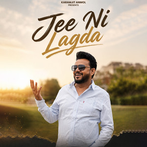 Jee Ni Lagda by Karamjit Anmol