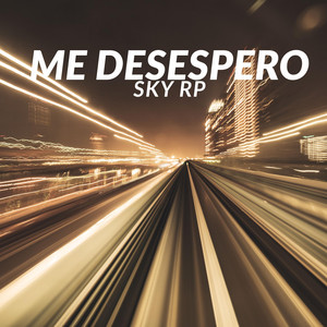 Me desespero by SKY RP