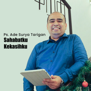 Ps. Ade Surya Tarigan - Sahabatku Kekasihku