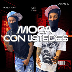 Moca con ustedes (feat. Masa rap)