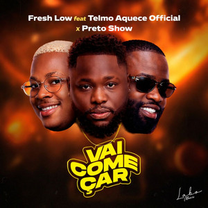 Fresh Low & Preto Show - Vai Começar (feat. Telmo Aquece Official)