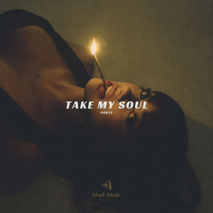 Take My Soul by Porte