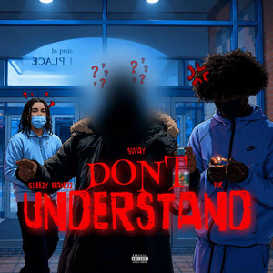 Don't Understand by Sleezy Bands, 10K, 2sway