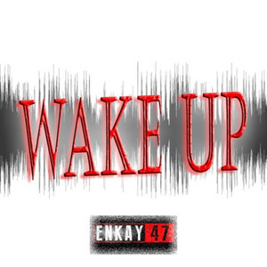 Wake Up by Enkay47