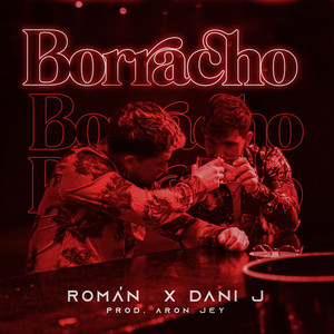 Román & Dani J - Borracho