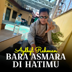 Bara Asmara di Hatimu by Aydhyl Rahman