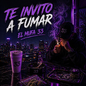 TE INVITO A FUMAR by EL MAFU 33