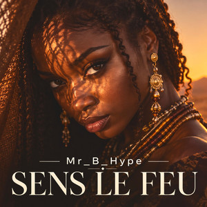 SENS LE FEU by Mr_B_Hype