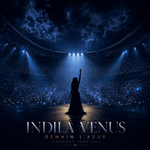 Demain l'Azur - Concert Live by Indila Venus