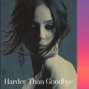 Harder Than Goodbye by MusicDream4Y