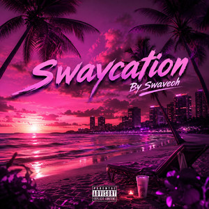 Swaycation by swaveoh
