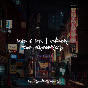 Love & Lofi | Under The Fireworks album