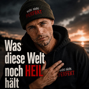 Was diese Welt noch heil hält by echtnichtperfekt