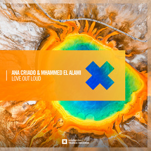 Love Out Loud - Extended Mix by Ana Criado, Mhammed El Alami