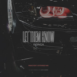 LET THEM KNOW - RADIO EDIT by WONGA
