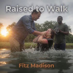 Raised to Walk by Fitz Madison