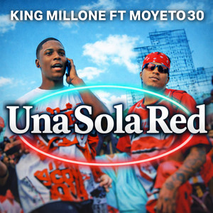 Una Sola Red (feat. Moyeto 30) by King millone, Moyeto 30