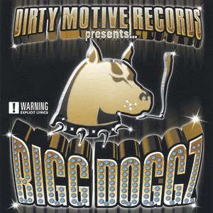 洋楽 DIRTY MOTIVE RECORDS - BIGG DOGGZ Advisary - song and lyrics by Dirty Motive Records | Spotify