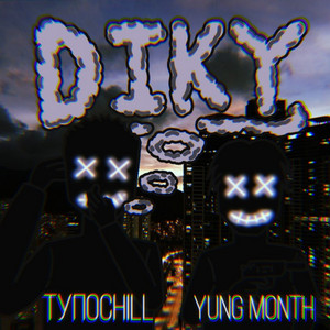 YungMonth & ТУПОCHILL - Diky