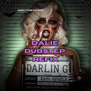 Darling x Dalie Dubstep Refix (Kamo x Tyler x DJ Femix)