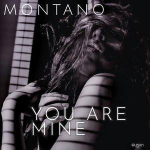 You Are Mine by MONTANO