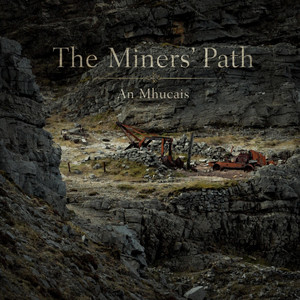 The Miners' Path by Éire Horizons