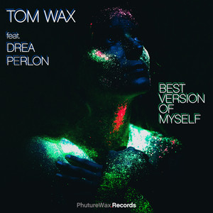 Best Version of Myself - song and lyrics by Tom Wax, Drea Perlon