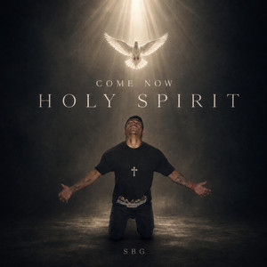 Come Now Holy Spirit by S.b.g
